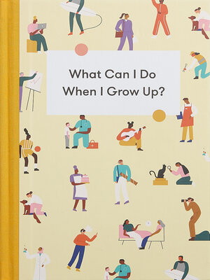 cover image of What Can I Do When I Grow Up?